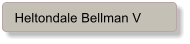 Heltondale Bellman V
