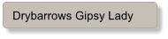 Drybarrows Gipsy Lady